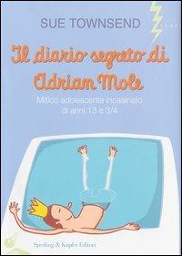 Il diario segreto di Adrian Mole. Mitico adolescente incasinato di anni 13 e 3/4 - Sue Townsend - Libro Sperling & Kupfer 2003, Lampi | Libraccio.it