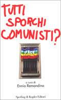 Tutti sporchi comunisti?  - Libro Sperling & Kupfer 2003, Saggi | Libraccio.it