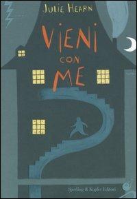 Vieni con me - Julie Hearn - Libro Sperling & Kupfer 2003, Lampi | Libraccio.it