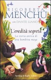 L' eredità segreta. La storia antica di una bambina maya