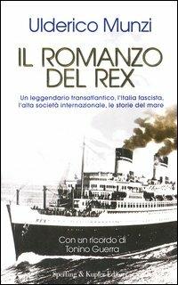 Il romanzo del Rex - Ulderico Munzi - Libro Sperling & Kupfer 2003, Saggi | Libraccio.it