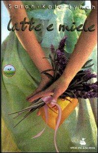Latte e miele - Sarah-Kate Lynch - Libro Sperling & Kupfer 2003, Pandora | Libraccio.it