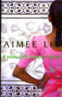 Il posto delle lanterne colorate - Aimee Liu - Libro Sperling & Kupfer 2003, Pandora | Libraccio.it
