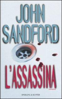 L' assassina - John Sandford - Libro Sperling & Kupfer 2003, Narrativa | Libraccio.it