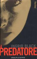 Il predatore - Ingrid Black - Libro Sperling & Kupfer 2004, Narrativa | Libraccio.it