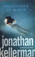 Istantanee di morte - Jonathan Kellerman - Libro Sperling & Kupfer 2003, Narrativa | Libraccio.it