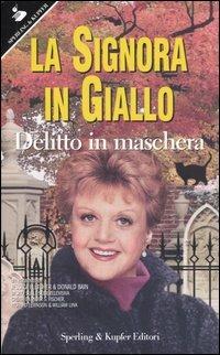 Delitto in maschera. La signora in giallo - Jessica Fletcher, Donald Bain - Libro Sperling & Kupfer 2004, Pandora | Libraccio.it