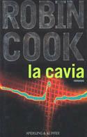 La cavia - Robin Cook - Libro Sperling & Kupfer 2004, Narrativa | Libraccio.it