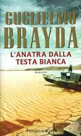 L' anatra dalla testa bianca - Guglielmo Brayda - Libro Sperling & Kupfer 2004, Narrativa | Libraccio.it