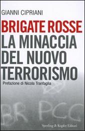 Brigate rosse. La minaccia del nuovo terrorismo