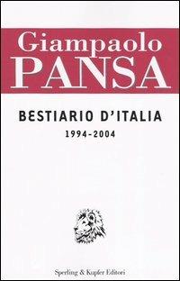 Bestiario d'Italia. 1994-2004 - Giampaolo Pansa - Libro Sperling & Kupfer 2004, Saggi | Libraccio.it