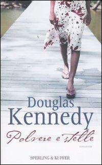 Polvere e stelle - Douglas Kennedy - Libro Sperling & Kupfer 2004, Narrativa | Libraccio.it