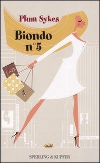 Biondo n° 5 - Plum Sykes - Libro Sperling & Kupfer 2004, Pandora Shocking | Libraccio.it