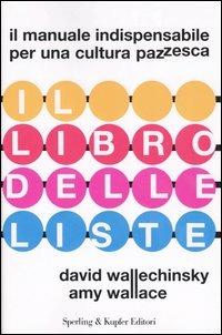 Il libro delle liste - David Wallechinsky, Amy Wallace - Libro Sperling & Kupfer 2004, Varia | Libraccio.it