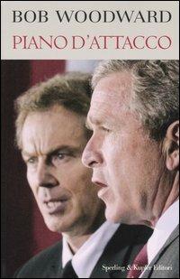 Piano d'attacco - Bob Woodward - Libro Sperling & Kupfer 2004, Saggi | Libraccio.it