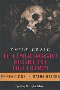 Il linguaggio segreto dei corpi - Emily Craig - Libro Sperling & Kupfer 2004, Rivelazioni | Libraccio.it