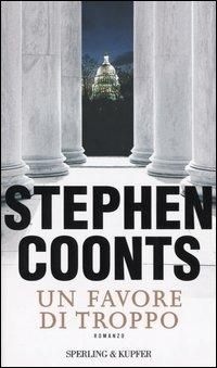 Un favore di troppo - Stephen Coonts - Libro Sperling & Kupfer 2004, Narrativa | Libraccio.it