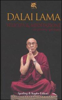 Felicità & meditazione - Gyatso Tenzin (Dalai Lama) - Libro Sperling & Kupfer 2005, Tibet | Libraccio.it