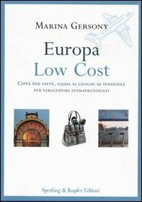 Europa low cost - Marina Gersony - Libro Sperling & Kupfer 2005, Le grandi guide | Libraccio.it