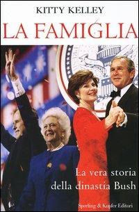 La famiglia - Kitty Kelley - Libro Sperling & Kupfer 2005, Saggi | Libraccio.it