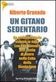 Un gitano sedentario. Con DVD - Alberto Granado - Libro Sperling & Kupfer 2004 | Libraccio.it