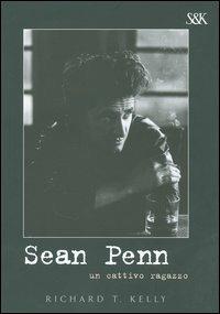 Sean Penn - Richard T. Kelly - Libro Sperling & Kupfer 2005, I fuoriclasse | Libraccio.it