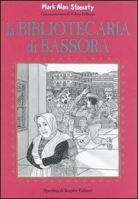 La bibliotecaria di Bassora - Mark A. Stamaty - Libro Sperling & Kupfer 2005, Diritti & rovesci | Libraccio.it