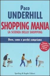 Shopping mania. La scienza dello shopping