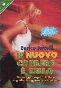 Il nuovo «Correre è bello» - Enrico Arcelli - Libro Sperling & Kupfer 2005, Sportiva | Libraccio.it