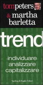 Trend. Individuare, analizzare, capitalizzare