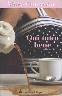 Qui tutto bene - Mary Guterson - Libro Sperling & Kupfer 2005, Pandora Shocking | Libraccio.it