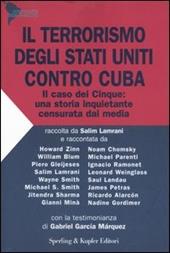 Il terrorismo degli Stati Uniti contro Cuba. Il caso dei Cinque: una storia inquietante censurata dai media