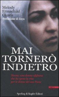Mai tornerò indietro - Melody E. Chavis - Libro Sperling & Kupfer 2005, Diritti & rovesci | Libraccio.it