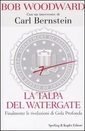 La talpa del Watergate. Finalmente le rivelazioni di Gola Profonda