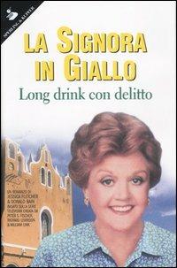 Long drink con delitto. La signora in giallo - Jessica Fletcher, Donald Bain - Libro Sperling & Kupfer 2006, Pandora | Libraccio.it