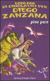 Un milione di dinosauri per Diego Zanzana