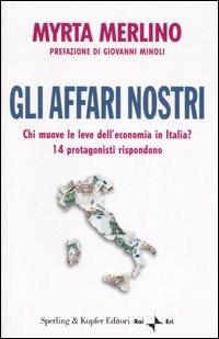Gli affari nostri - Myrta Merlino - Libro Sperling & Kupfer 2006, Saggi | Libraccio.it
