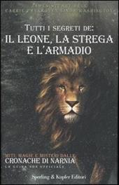 Tutti i segreti de: il leone, la strega e l'armadio