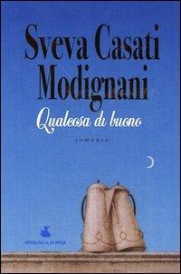Qualcosa di buono - Sveva Casati Modignani - Libro Sperling & Kupfer 2005, Pandora | Libraccio.it