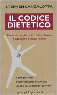 Il codice dietetico - Stephen Lanzalotta - Libro Sperling & Kupfer 2006, Guide. Benessere | Libraccio.it