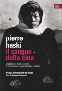 Il sangue della Cina - Pierre Haski - Libro Sperling & Kupfer 2006, Tracce | Libraccio.it