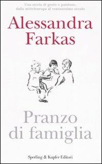 Pranzo di famiglia - Alessandra Farkas - Libro Sperling & Kupfer 2006, Mi racconto | Libraccio.it
