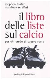 Il libro delle liste sul calcio. Per chi crede di sapere tutto