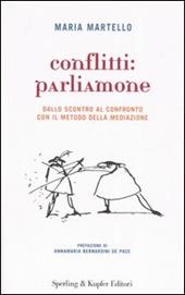 Conflitti: parliamone. Dallo scontro al confronto con il metodo della mediazione