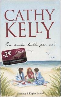 Un posto tutto per noi - Cathy Kelly - Libro Sperling & Kupfer 2006, Pandora | Libraccio.it