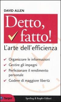 Detto fatto! L'arte dell'efficienza - David Allen - Libro Sperling & Kupfer 2006, Target | Libraccio.it