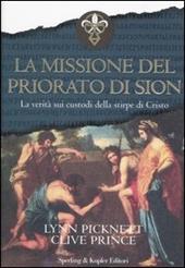 La missione del Priorato di Sion. La verità sui custodi della stirpe di Cristo