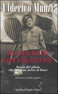 Gli aquiloni non volano più - Ulderico Munzi - Libro Sperling & Kupfer 2007, Saggi | Libraccio.it