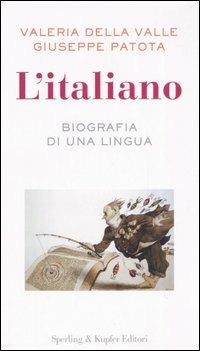 L' italiano - Valeria Della Valle, Giuseppe Patota - Libro Sperling & Kupfer 2006, Le grandi guide | Libraccio.it