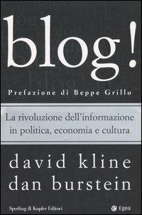 Blog! - David Kline, Dan Burstein - Libro Sperling & Kupfer 2006, Economia & management | Libraccio.it